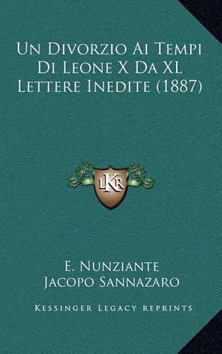 Un Divorzio AI Tempi Di Leone X Da XL Lettere Inedite (1887)