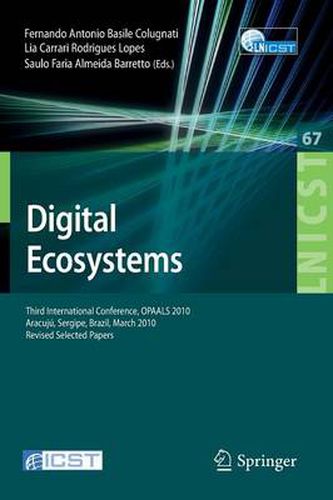 Cover image for Digital Eco-Systems: Third International Conference, OPAALS 2010, Aracuju, Sergipe, Brazil, March 22-23, 2010, Revised Selected Papers