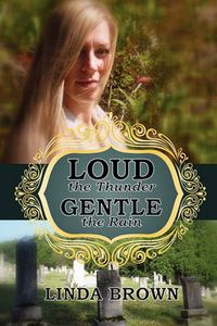 Cover image for Loud the Thunder, Gentle the Rain