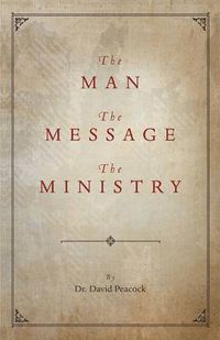 Cover image for The Man, the Message, the Ministry