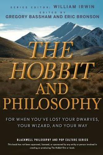 Cover image for The Hobbit and Philosophy: for When You've Lost Your Dwarves, Your Wizard, and Your Way