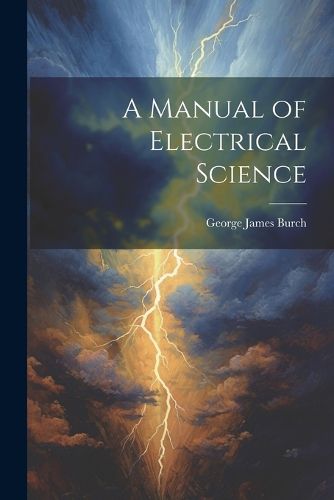 Cover image for A Manual of Electrical Science