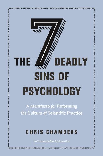 Cover image for The Seven Deadly Sins of Psychology: A Manifesto for Reforming the Culture of Scientific Practice