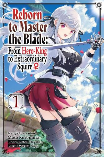 Cover image for Reborn to Master the Blade: From Hero-King to Extraordinary Squire, Vol. 1 (manga)