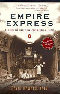 Cover image for Empire Express: Building the First Transcontinental Railroad