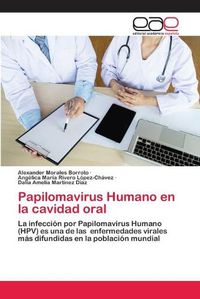 Cover image for Papilomavirus Humano en la cavidad oral