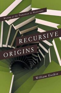 Cover image for Recursive Origins: Writing at the Transition to Modernity