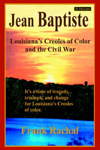 Cover image for Jean Baptiste: Louisiana's Creoles of Color and the Civil War