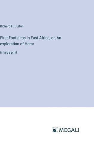 Cover image for First Footsteps in East Africa; or, An exploration of Harar