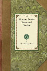 Cover image for Flowers for the Parlor and Garden