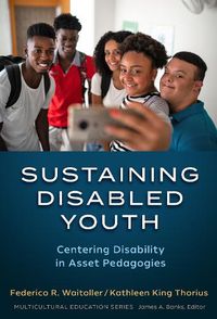 Cover image for Sustaining Disabled Youth: Centering Disability in Asset Pedagogies