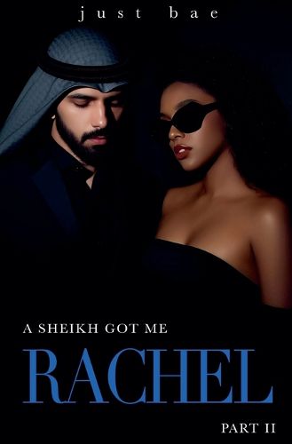 Cover image for A Sheikh Got Me: Rachel II