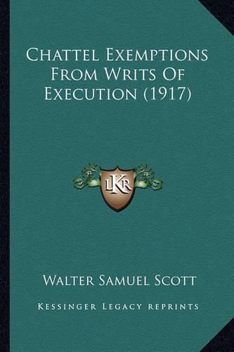 Chattel Exemptions from Writs of Execution (1917)