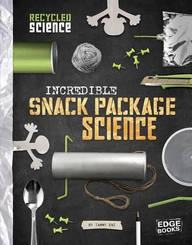 Cover image for Incredible Snack Package Science