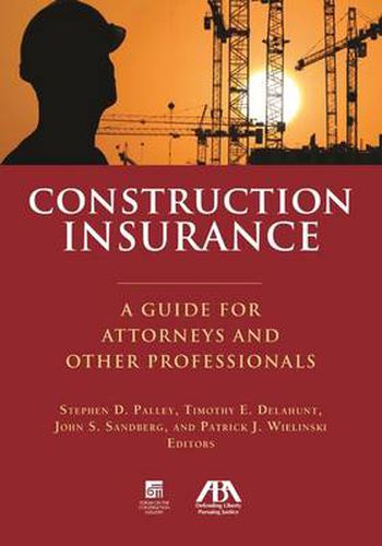 Cover image for Construction Insurance: A Guide for Attorneys and Other Professionals