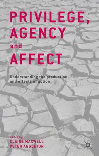 Cover image for Privilege, Agency and Affect: Understanding the Production and Effects of Action