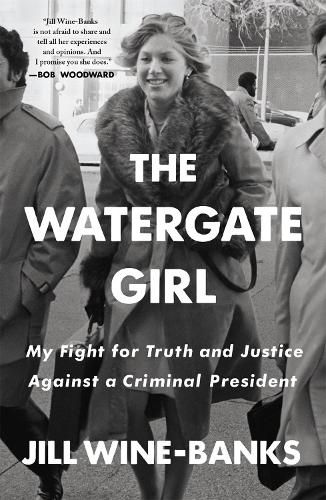 Cover image for The Watergate Girl: My Fight for Truth and Justice Against a Criminal President