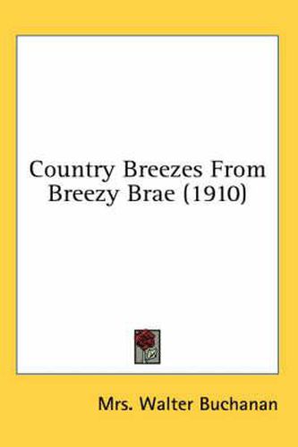 Cover image for Country Breezes from Breezy Brae (1910)