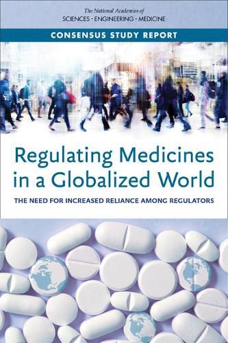 Cover image for Regulating Medicines in a Globalized World: The Need for Increased Reliance Among Regulators