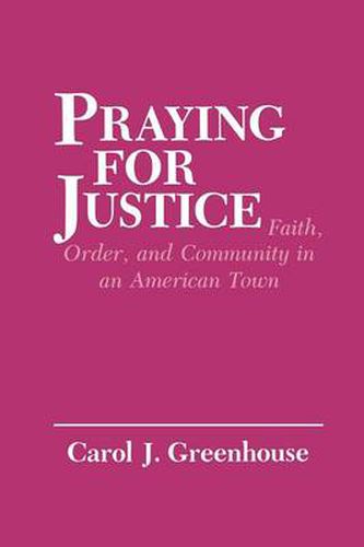 Cover image for Praying for Justice: Faith, Order and Community in an American Town