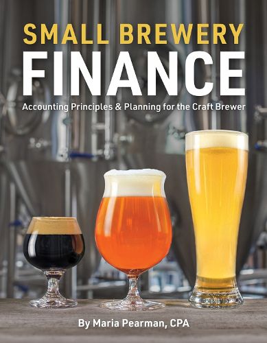 Cover image for Small Brewery Finance: Accounting Principles and Planning for the Craft Brewer