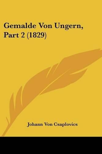 Cover image for Gemalde Von Ungern, Part 2 (1829)