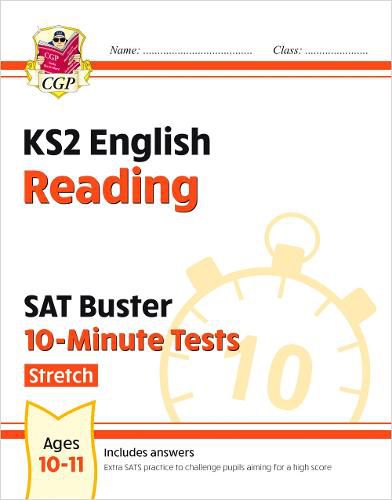 KS2 English SAT Buster 10-Minute Tests: Reading - Stretch (for the 2023 tests)