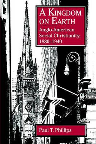 Cover image for A Kingdom on Earth: Anglo-American Social Christianity, 1880-1940