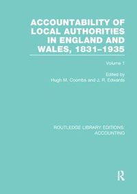 Cover image for Accountability of Local Authorities in England and Wales, 1831-1935 Volume 1 (RLE Accounting)