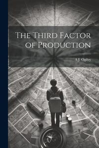 Cover image for The Third Factor of Production