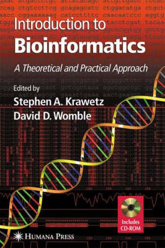 Cover image for Introduction to Bioinformatics: A Theoretical And Practical Approach