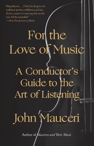 Cover image for For the Love of Music: A Conductor's Guide to the Art of Listening