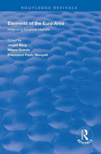 Cover image for Elements of the Euro Area: Integrating Financial Markets