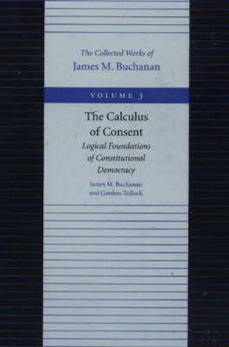 Calculus of Consent -- Logical Foundtions of Constitutional Democracy