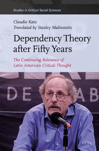 Cover image for Dependency Theory After Fifty Years: The Continuing Relevance of Latin American Critical Thought