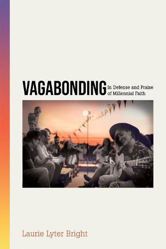 Cover image for Vagabonding: In Defense and Praise of Millennial Faith