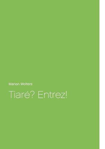 Cover image for Tiare? Entrez!