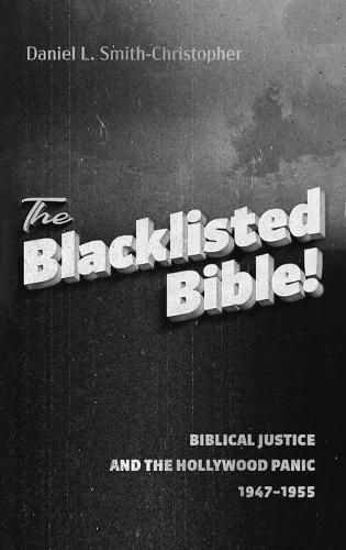 The Blacklisted Bible: Biblical Justice and the Hollywood Panic 1947-1955