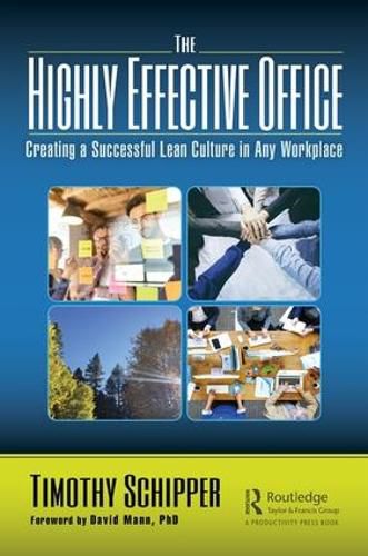 Cover image for The Highly Effective Office: Creating a Successful Lean Culture in Any Workplace