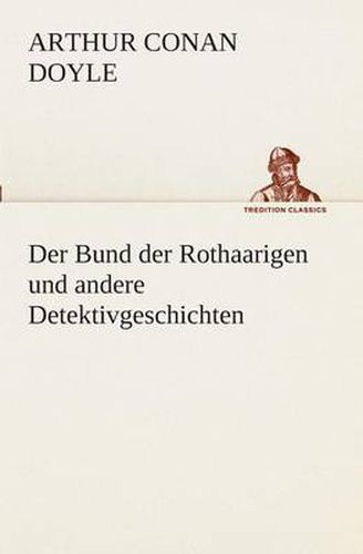 Cover image for Der Bund der Rothaarigen und andere Detektivgeschichten