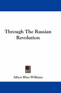 Cover image for Through the Russian Revolution