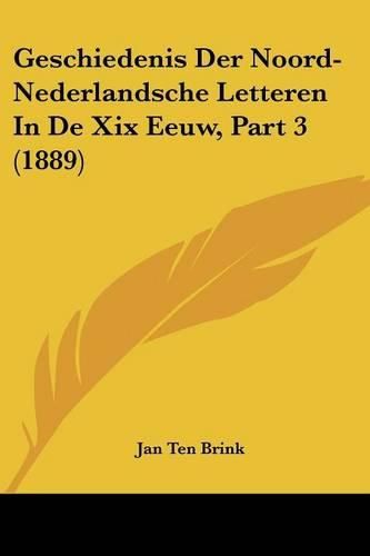 Geschiedenis Der Noord-Nederlandsche Letteren In de XIX Eeuw, Part 3 (1889)