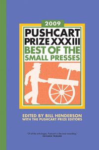 Cover image for Pushcart Prize (2009) XXXIII: Best of the Small Presses