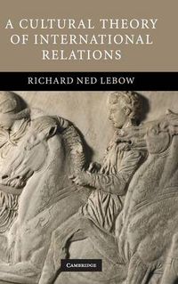 Cover image for A Cultural Theory of International Relations
