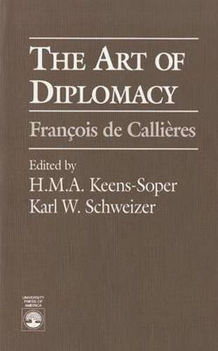 Cover image for The Art of Diplomacy: Francois de Callieres