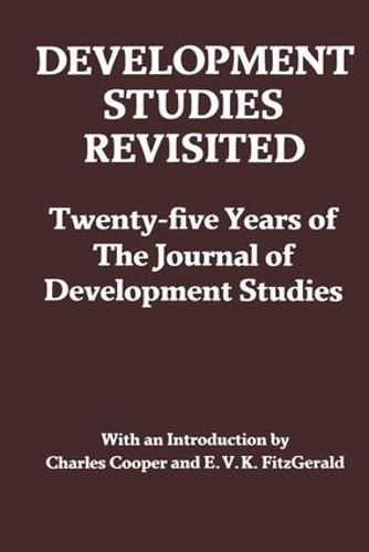 Cover image for Development Studies Revisited: Twenty-five Years of the  Journal of Development Studies