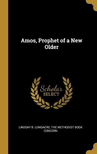 Cover image for Amos, Prophet of a New Older