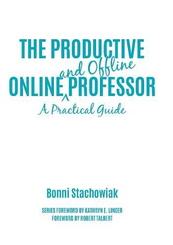 Cover image for The Productive Online and Offline Professor: A Practical Guide