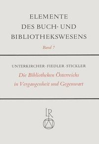 Cover image for Die Bibliotheken Osterreichs in Vergangenheit Und Gegenwart