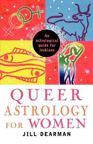 Cover image for Queer Astrology for Women: An Astrological Guide for Lesbians